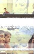 Authentic Relationships  Discover the Lost Art of &quot;One Anothering&quot; 1