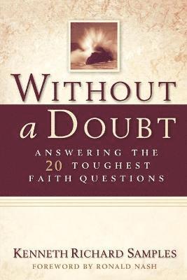 Without a Doubt  Answering the 20 Toughest Faith Questions 1