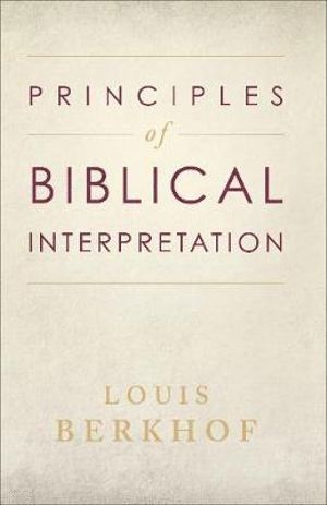 Louis Berkhof - Principles of Biblical Interpretation, Häftad