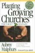 bokomslag Planting Growing Churches for the 21st Century  A Comprehensive Guide for New Churches and Those Desiring Renewal