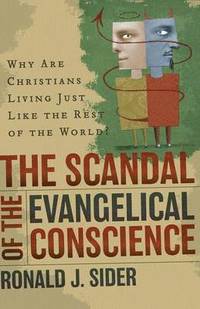 bokomslag The Scandal of the Evangelical Conscience  Why Are Christians Living Just Like the Rest of the World?