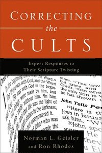 bokomslag Correcting the Cults - Expert Responses to Their Scripture Twisting