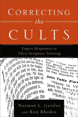 Correcting the Cults  Expert Responses to Their Scripture Twisting 1