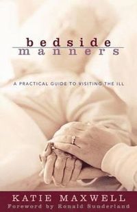 bokomslag Bedside Manners - A Practical Guide to Visiting the Ill