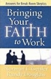 bokomslag Bringing Your Faith to Work