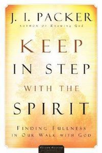 bokomslag Keep in Step with the Spirit - Finding Fullness in Our Walk with God
