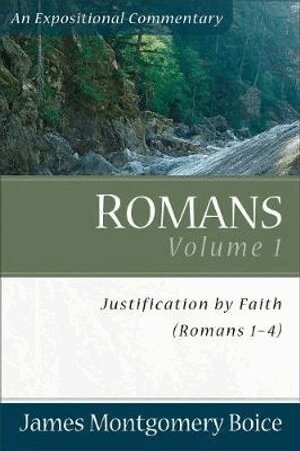 James Montgomer Boice - Romans – Justification by Faith (Romans 1–4), Häftad