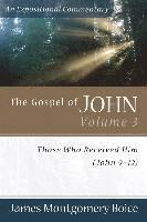 bokomslag The Gospel of John  Those Who Received Him (John 912)