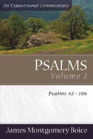 James Montgomer Boice, James Montgomery Boice - Psalms – Psalms 42–106, Häftad