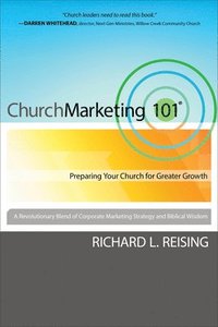 bokomslag Church Marketing 101 - Preparing Your Church for Greater Growth