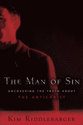 The Man of Sin  Uncovering the Truth about the Antichrist 1