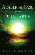 David Snoke - Biblical Case for an Old Earth, Häftad