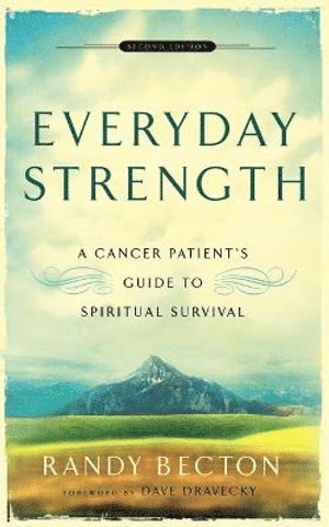bokomslag Everyday Strength - A Cancer Patient`s Guide to Spiritual Survival