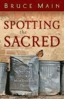 bokomslag Spotting the Sacred: Noticing God in the Most Unlikely Places