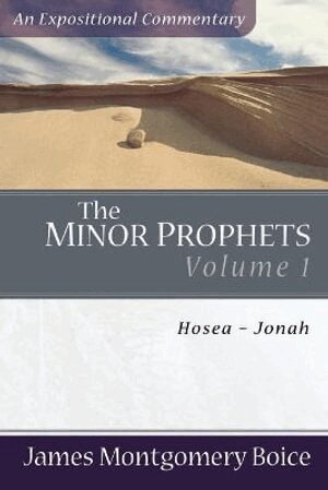 James Montgomer Boice - Minor Prophets – Hosea–Jonah, Häftad