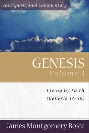 James Montgomer Boice, James Montgomery Boice - Genesis – Genesis 37–50, Häftad