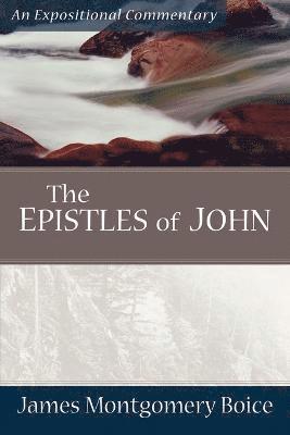 James Montgomer Boice, James Montgomery Boice - Epistles of John, Häftad