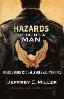 Hazards of Being a Man  Overcoming 12 Challenges All Men Face 1