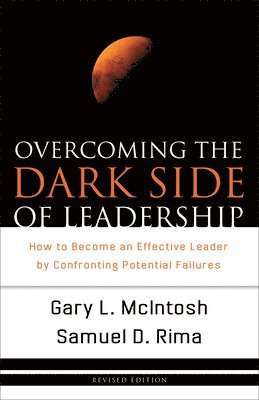 bokomslag Overcoming the Dark Side of Leadership - How to Become an Effective Leader by Confronting Potential Failures