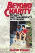 bokomslag Beyond Charity - The Call to Christian Community Development
