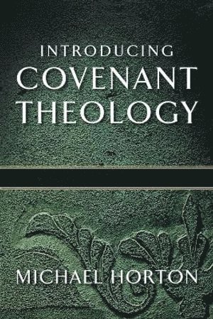 bokomslag Introducing Covenant Theology