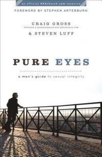 bokomslag Pure Eyes - A Man`s Guide to Sexual Integrity