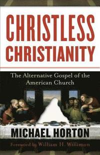 bokomslag Christless Christianity  The Alternative Gospel of the American Church