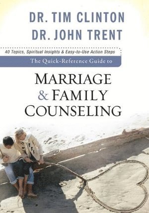 Dr. Tim Clinton, Dr. John Trent, Tim Clinton, John Trent - Quick–Reference Guide to Marriage & Family Counseling, Häftad