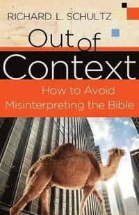 bokomslag Out of Context  How to Avoid Misinterpreting the Bible