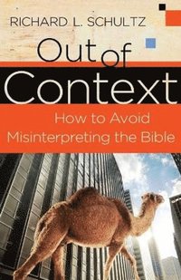 bokomslag Out of Context - How to Avoid Misinterpreting the Bible
