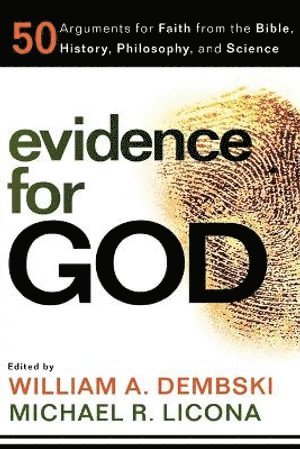 bokomslag Evidence for God - 50 Arguments for Faith from the Bible, History, Philosophy, and Science