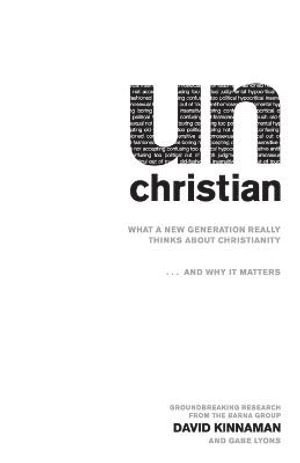 bokomslag unChristian  What a New Generation Really Thinks about Christianity...and Why It Matters