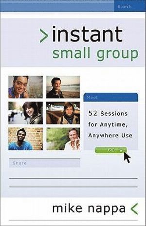 bokomslag Instant Small Group - 52 Sessions for Anytime, Anywhere Use