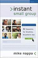 Mike Nappa - Instant Small Group – 52 Sessions for Anytime, Anywhere Use, Häftad