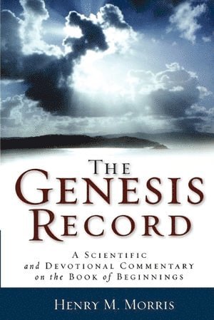 bokomslag Genesis Record - A Scientific and Devotional Commentary on the Book of Beginnings