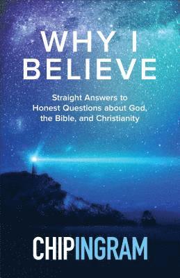 bokomslag Why I Believe  Straight Answers to Honest Questions about God, the Bible, and Christianity