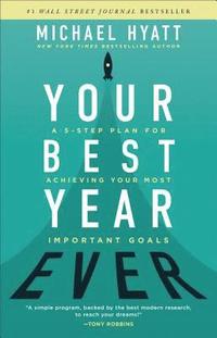 bokomslag Your Best Year Ever  A 5Step Plan for Achieving Your Most Important Goals