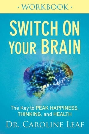 bokomslag Switch On Your Brain Workbook  The Key to Peak Happiness, Thinking, and Health