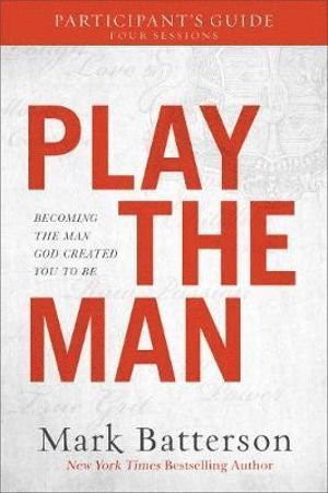 bokomslag Play the Man Participant`s Guide - Becoming the Man God Created You to Be