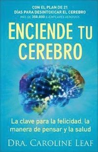 bokomslag Enciende tu cerebro - La clave para la felicidad, la manera de pensar y la salud