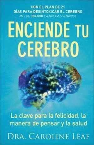 bokomslag Enciende tu cerebro  La clave para la felicidad, la manera de pensar y la salud