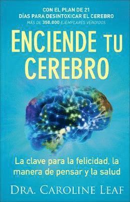 Enciende tu cerebro  La clave para la felicidad, la manera de pensar y la salud 1