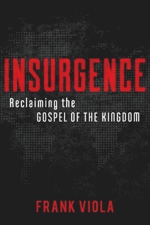 bokomslag Insurgence - Reclaiming the Gospel of the Kingdom