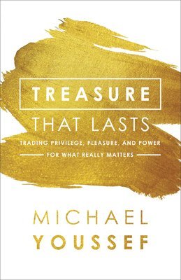 Michael Youssef - Treasure That Lasts, Häftad