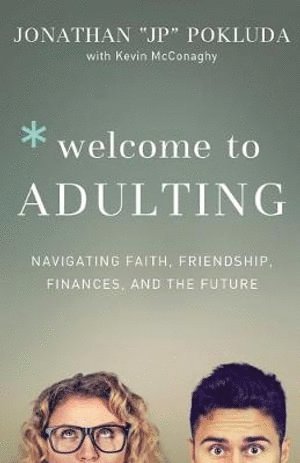 bokomslag Welcome to Adulting - Navigating Faith, Friendship, Finances, and the Future
