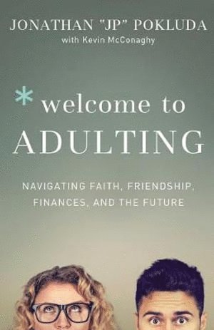 bokomslag Welcome to Adulting  Navigating Faith, Friendship, Finances, and the Future