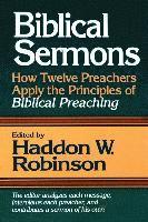 Haddon W. Robinson - Biblical Sermons: How Twelve Preachers Apply the Principles of Biblical Preaching, Häftad