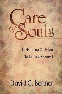 bokomslag Care of Souls  Revisioning Christian Nurture and Counsel