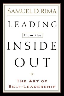 Leading from the Inside Out  The Art of SelfLeadership 1