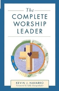 bokomslag The Complete Worship Leader